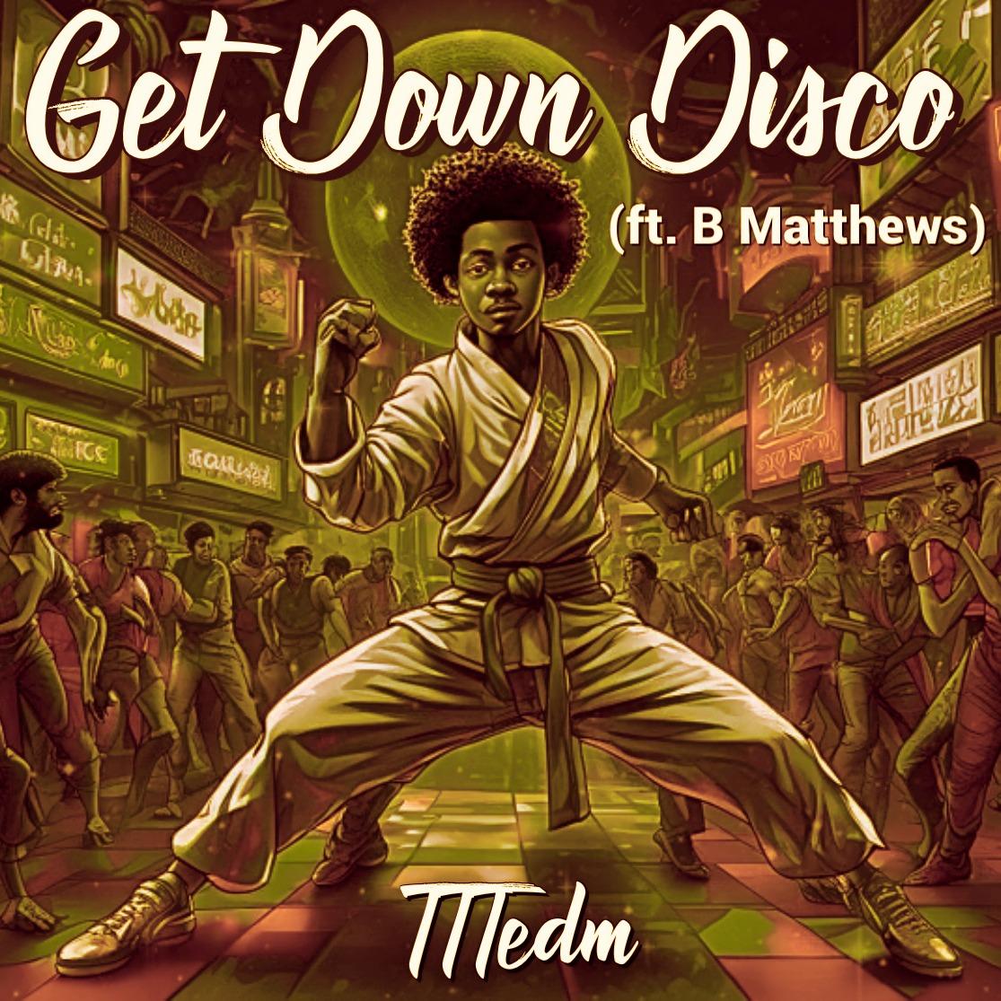 Get Down Disco (ft. B Matthews)