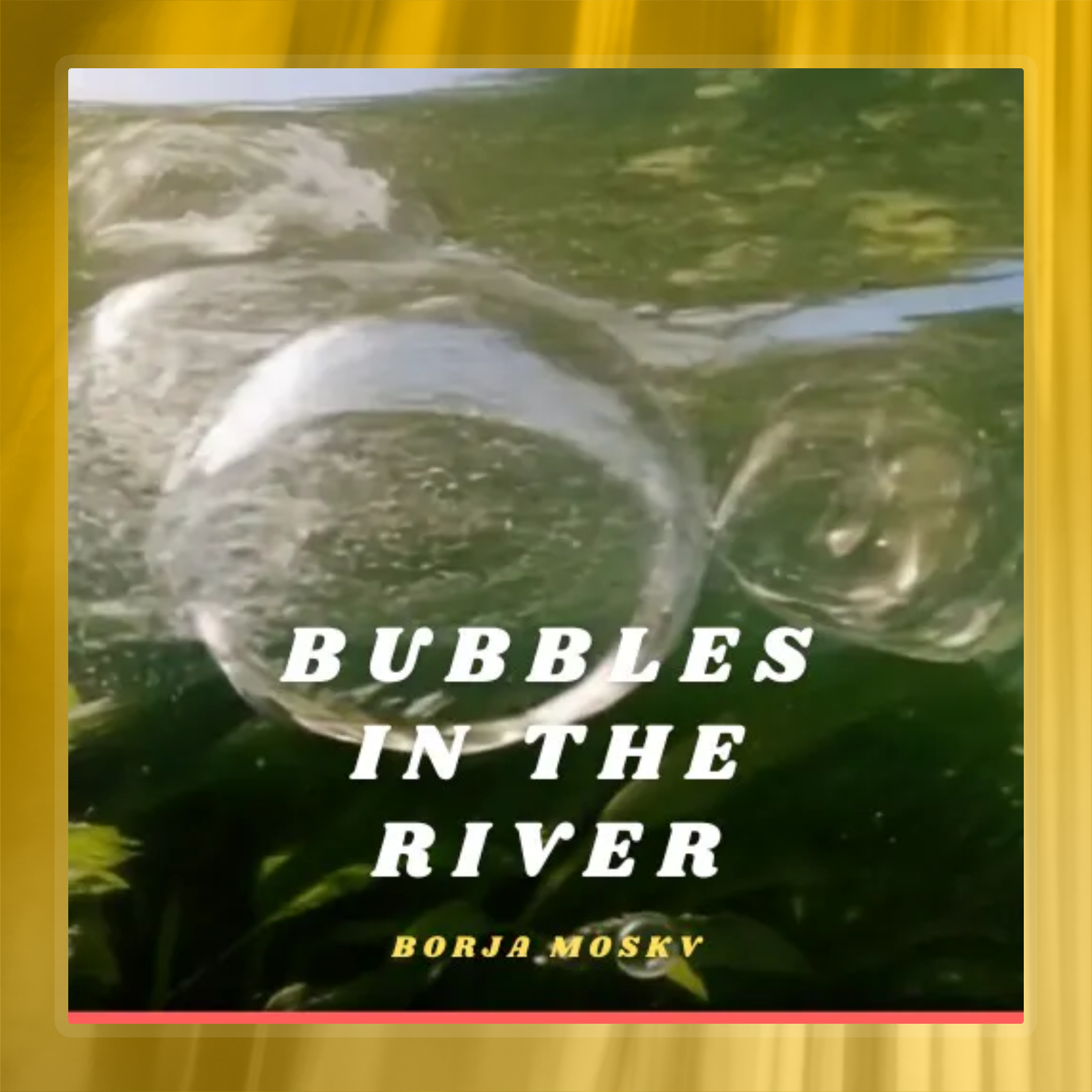 Bubbles in the river