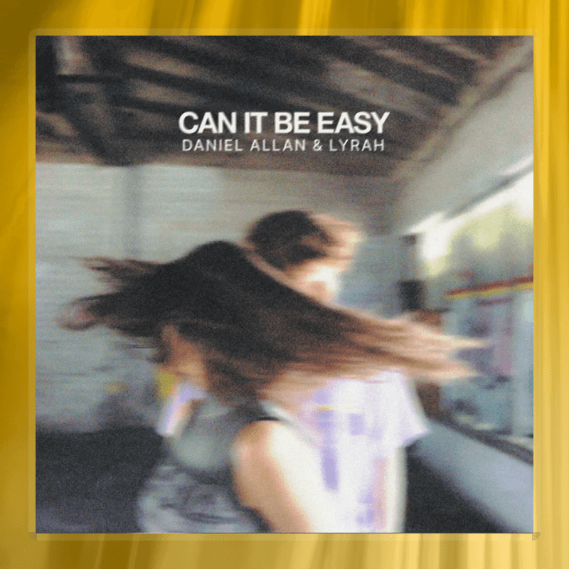 Can It Be Easy (With Lyrah)