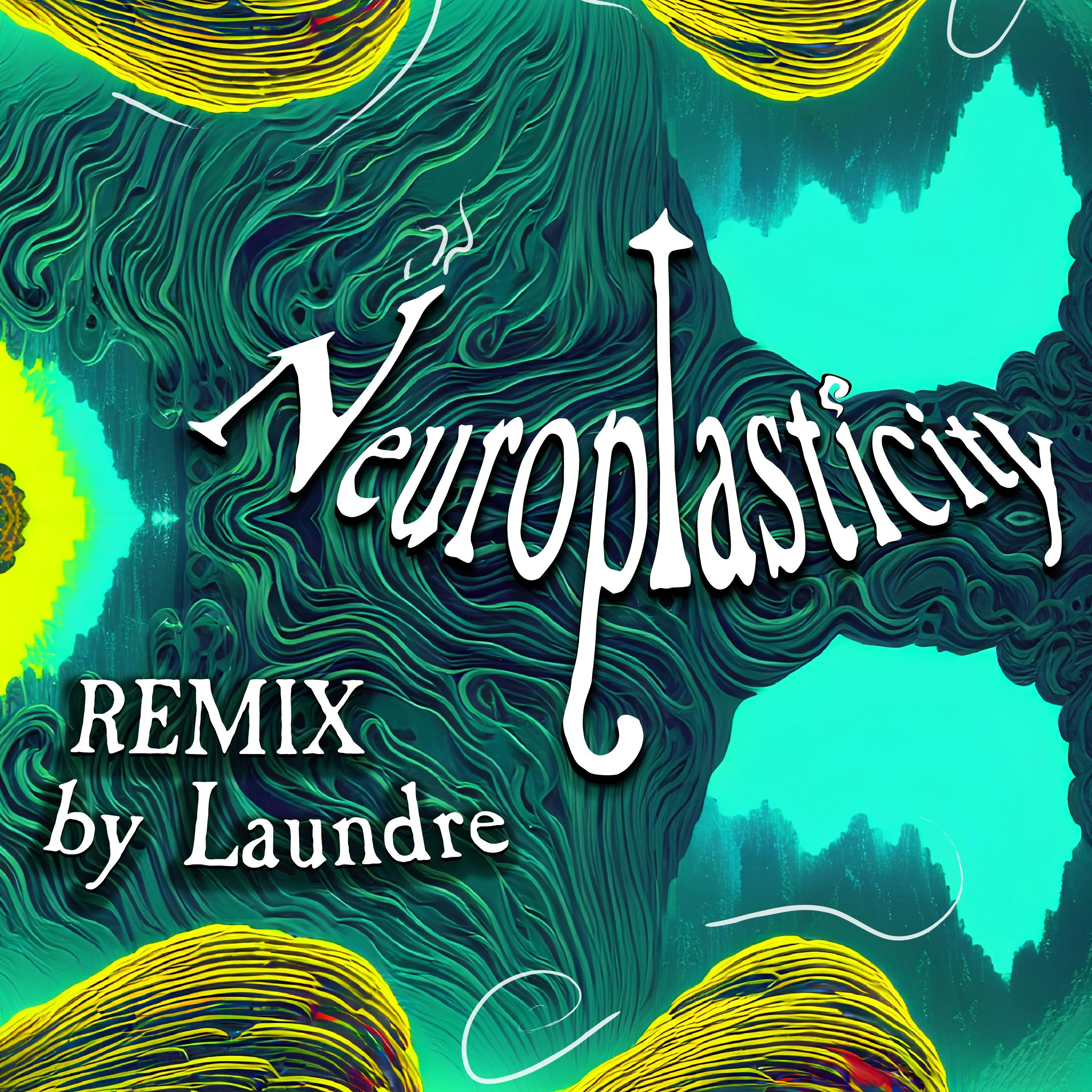 Neuroplasticity (REMIX) Infinati x Laundre