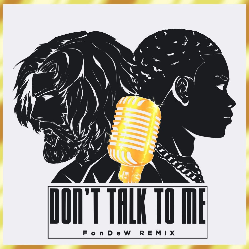 Don't Talk To Me | FonDeW Remix